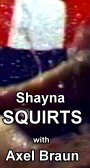Shayna Squirts with Axel Braun