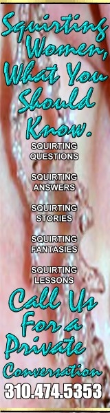 Call 213.291.9497 for Very Personal Squirting Help & Other Phone Sex Therapy