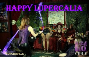 Fake News Valentine’s Day & Real Fun Lupercalia Coming Up in Bonoboville + Dr. Suzy LIVE on location at the Cupcake Theatre with Golden Age PornStars!