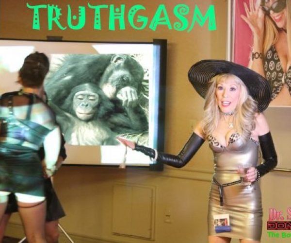 June is Busting Out with Exciting DrSuzy.Tv Shows, Speakeasy Journal Launch Party, Truthgasms, DomCon LA & Trumpocalypse Therapy, the Bonobo Way: Call 310-568-0066. We’re Here for YOU