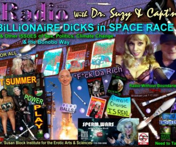 F.D.R. (F*ck Da Rich): Billionaire DiCKS in SPACE RACE & Other Issues of Sex, Politics, Climate Change in the Coronapocalypse & the Bonobo Way