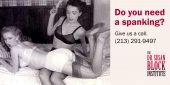 Do you need a spanking? Give us a call. 2132919497 The Dr. Susan Block Institute